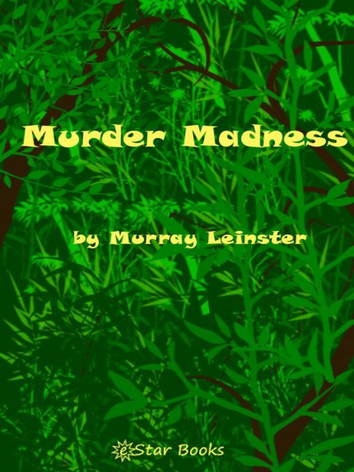 Title details for Murder Madness by Murray Leinster - Available